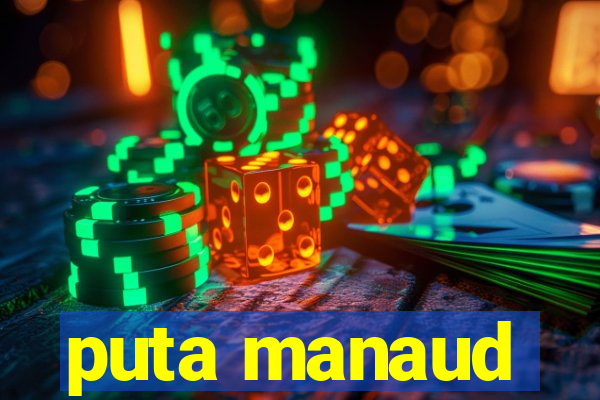 puta manaud